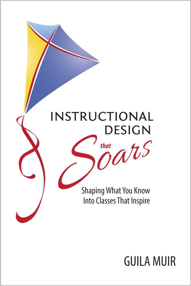 Instructional Design that Soars: Shaping What You Know Into ...