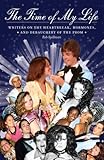 The Time of My Life: Writers on the Heartbreak, Hormones, and Debauchery of The Prom