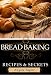 Bread Baking Recipes & Secrets
