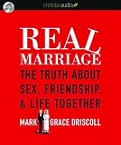 Real Marriage: The Truth About Sex, Friendship, and Life Together audio book
