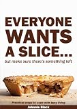 Everyone wants a slice...but make sure theres something left