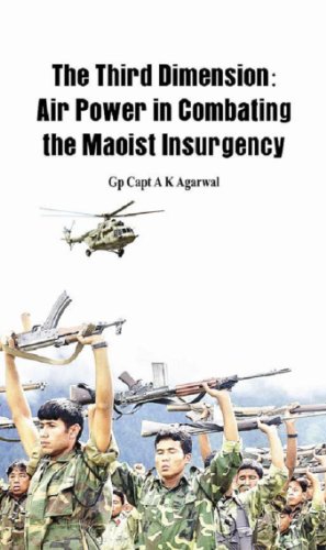 The Third Dimension: Air Power in Combating the Maoist Insurgency