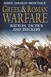 Greek and Roman Warfare: Battles, Tactics and Trickery