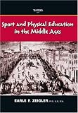 Sport and Physical Education in the Middle Ages