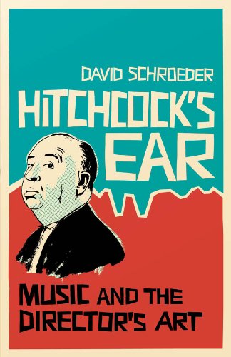 Hitchcock's Ear: Music and the DirectorGÇÖs Art