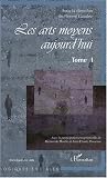 Les arts moyens aujourd hui : Tome 1
