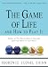 The Game of Life and How to Play It
