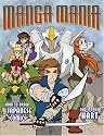 Manga Mania: How to Draw Japanese Comics (Christopher Hart Titles)