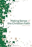 Making Sense of the Christian Faith