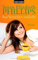 Aus Versehen verliebt: Roman