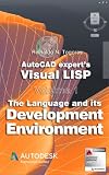 The Language and its Development Environment (AutoCAD expert's Visual LISP)