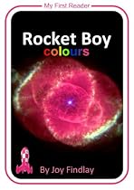 Click to Download Free Kindle Book -> Rocket Boy Colours (Rocket Boy My First Reader)