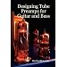 Designing Tube Preamps for Guitar and Bass