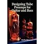 Designing Valve Preamps for Guitar and Bass