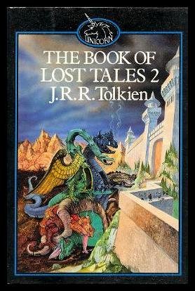 The Book of Lost Tales, Part Two (The History of Middle-Earth, Vol. 2)