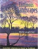 Luminous Landscapes: Quilted Visions in Paint and Thread