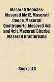 Maserati Vehicles: Maserati Mc12, Maserati Coup, Maserati Quattroporte, Maserati 4cl and 4clt, Maserati Biturbo, Maserati Granturismo-