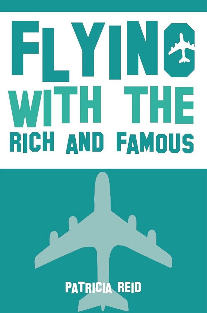 Amazon.com: Flying with the Rich and Famous: True Stories from the ...