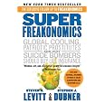 SuperFreakonomics: Global Cooling, Patriotic Prostitutes, and Why Suicide Bombers Should Buy Life Insurance