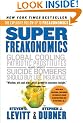 Superfreakonomics: A Rogue Economist Explores the Hidden Side of Everything