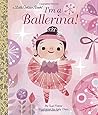 I'm a Ballerina! (Little Golden Book)