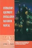 Estimator s Equipment Installation Man-Hour Manual, Third Edition (Estimator s Man-Hour Library)