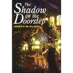 The Shadow on the Doorstep by James P. Blaylock