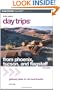 Day Trips from Phoenix, Tucson, and Flagstaff, 9th: Getaway Ideas for the Local Traveler (Day Trips Series)