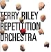 Live at Moscow Conservatory von Terry Riley & Repetition... - alle Infos