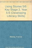 Using stories. Key stage 2: Y5-6 / P6-7