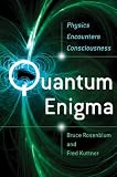 Quantum Enigma: Physics Encounters Consciousness