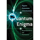 Quantum Enigma: Physics Encounters Consciousness