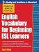 Practice Makes Perfect : English Vocabulary For Beginning ESL Learners (Practice Makes Perfect Series)