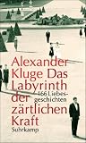Produkt-Bild: Das Labyrinth der z&auml;rtlichen Kraft: 166 Liebesgeschichten. Mit einer DVD