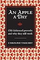 An Apple a Day: Old-Fashioned Proverbs and Why They Still Work