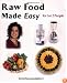 Raw Food Made Easy For 1 or 2 People