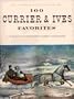 100 Currier & Ives Favorites from the Museum of the City of New York