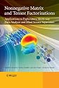 Non-negative Matrix and Tensor Factorizations: Applications to Exploratory Multi-way Data Analysis and Blind Source Separation