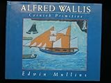 Alfred Wallis : Cornish primitive