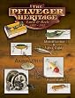 Image of The Pflueger Heritage Lures & Reels 1881-1952