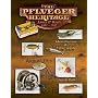The Pflueger Heritage Lures & Reels 1881-1952: Identification & Value Guide
