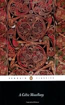 A Celtic Miscellany: Translations from the Celtic Literatures (Classics)