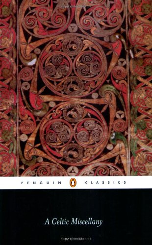 A Celtic Miscellany: Translations from the Celtic Literatures (Classics)