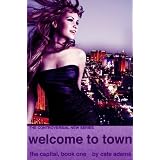 Welcome To Town: A Novel (The Capital)