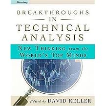Breakthroughs in Technical Analysis (New Thinking from the World's Top Minds) (Illustrated) (Hardcover)