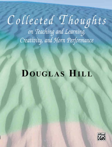 collected thoughts on teaching and learning creativity and horn performance softcover book
