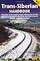 Trans-Siberian Handbook: Trans-Siberian, Trans-Mongolian, Trans-Manchurian and Siberian Bam Routes (Includes Guides to 25 Cities) (Trailblazer Guides)