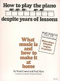 How to Play Piano Despite Years of Lessons: What Music Is and How to Make It at Home Reviews 51qCPetZfwL. SL160 How to Play Piano Despite Years of Lessons: What Music Is and How to Make It at Home Reviews