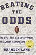 Beating the Odds: The Rise, Fall, and Resurrection of a Sports Handicapper