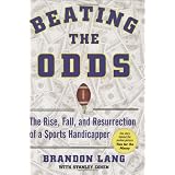 Beating the Odds: The Rise, Fall, and Resurrection of a Sports Handicapper
